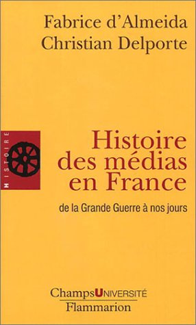 Beispielbild fr Histoire des mdias en France - de la Grande Guerre  nos jours zum Verkauf von Ammareal