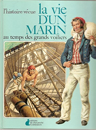 Stock image for La vie d'un marin au temps des grands voiliers for sale by Ammareal