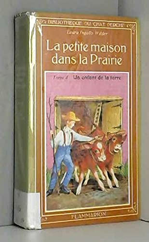 Stock image for Petite maison dans la prairie t4 - un enfant de la terre (La) (4) for sale by ThriftBooks-Atlanta