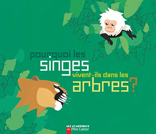 Beispielbild fr Pourquoi les singes vivent-ils dans les arbres ? zum Verkauf von Ammareal