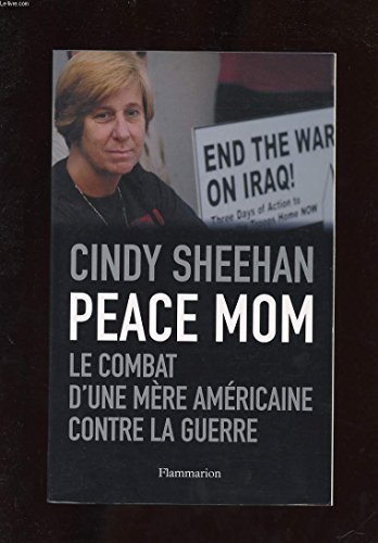 Imagen de archivo de Peace Mom : Le combat d'une mre amricaine contre la guerre a la venta por Ammareal