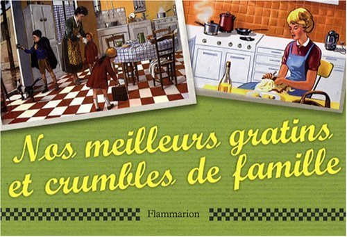 Stock image for Nos meilleurs gratins et crumbles de famille for sale by Ammareal