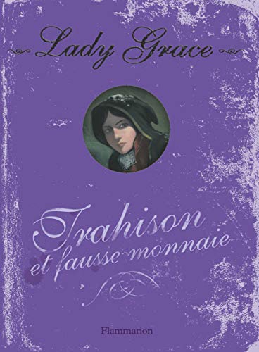 Lady Grace: Trahison et fausse monnaie (4) (9782081201842) by Finney, Patricia