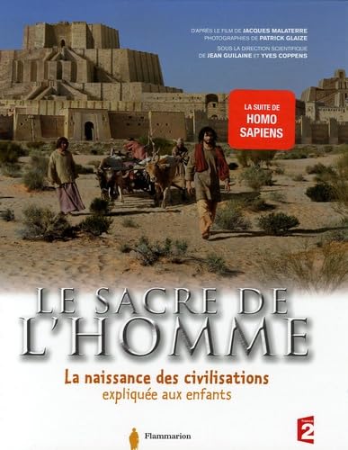 Imagen de archivo de Le sacre de l'homme : La naissance des civilisations explique aux enfants a la venta por Ammareal