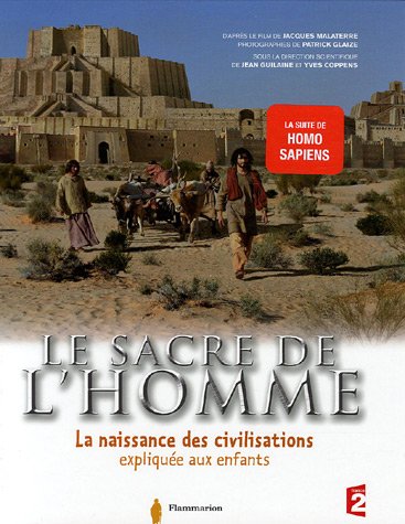 Stock image for Le sacre de l'homme : La naissance des civilisations explique aux enfants for sale by Ammareal