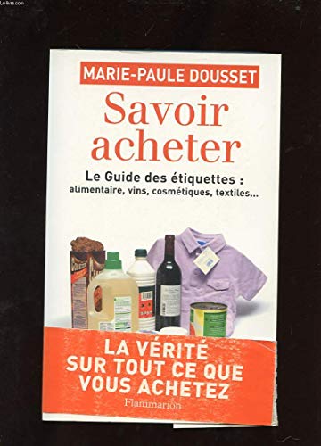 Stock image for Savoir acheter, le guide des  tiquettes Dousset Marie-Paule for sale by LIVREAUTRESORSAS