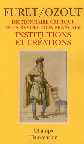 Institutions et crÃ©ations (9782081202948) by Furet, FranÃ§ois; Ozouf, Mona