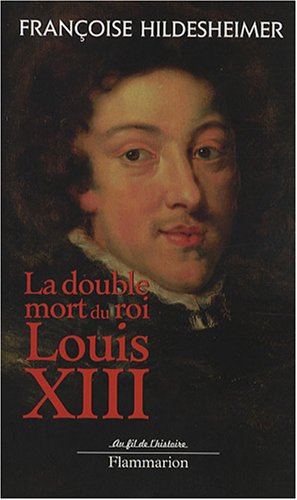 Beispielbild fr La double mort du roi Louis XIII zum Verkauf von Ammareal