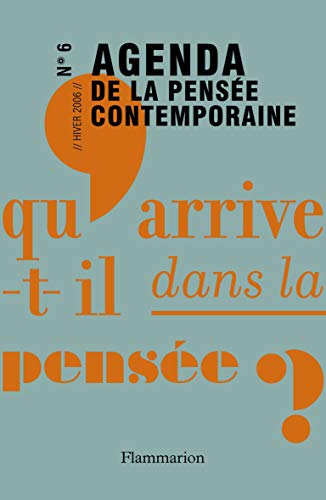 Stock image for Agenda de la pense contemporaine: QU'ARRIVE-T-IL DANS LA PENSEE? for sale by Ammareal