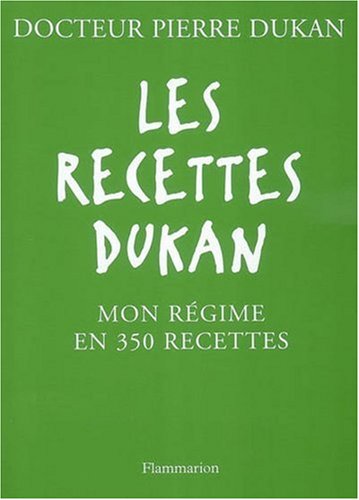 9782081203709: Les recettes Dukan: Mon rgime en 350 recettes