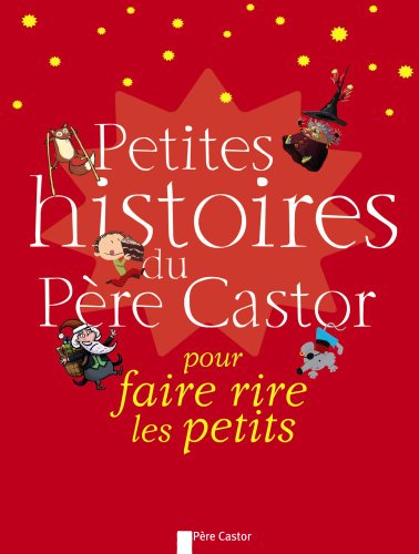 Beispielbild fr Petites Histoires Du Pre Castor Pour Faire Rire Les Petits zum Verkauf von RECYCLIVRE