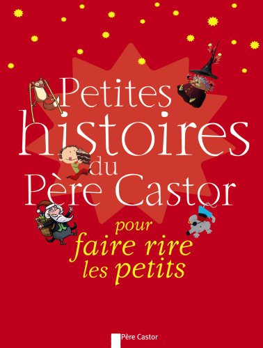 Stock image for Petites histoires du P?re Castor pour faire rire les petits for sale by Greener Books