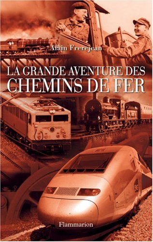 Stock image for La grande aventure des chemins de fer for sale by Ammareal