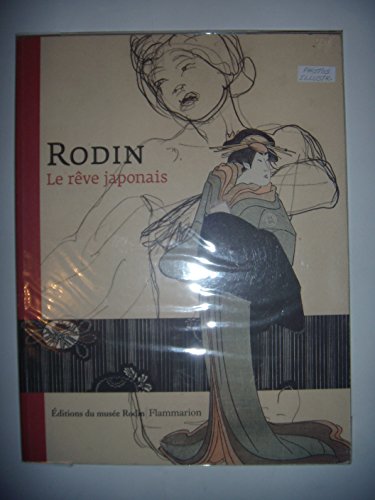 RODIN, le rêve japonais ------- [ exposition, Paris, Musée national Auguste Rodin, 16 mai-9 septe...