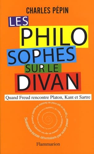 Beispielbild fr Les Philosophes Sur Le Divan : Quand Freud Rencontre Platon, Kant Et Sartre zum Verkauf von RECYCLIVRE