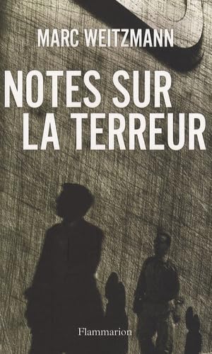 Notes sur la terreur: UN VOYAGE POLITIQUE (9782081205574) by Weitzmann, Marc