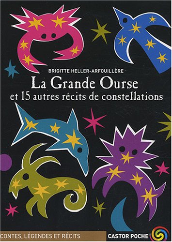 Beispielbild fr La grande ourse et 15 autres rcits de constellations zum Verkauf von medimops