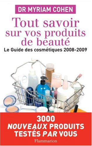 Stock image for Tout savoir sur vos produits de beaut : Le guide des cosmtiques for sale by medimops
