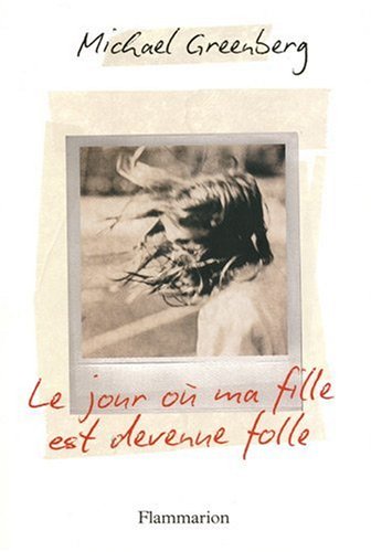 Le jour oÃ¹ ma fille est devenue folle (9782081208063) by Greenberg, Michael