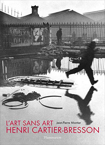 L'ART SANS ART D'HENRI CARTIER-BRESSON (9782081208100) by Montier, Jean-Pierre