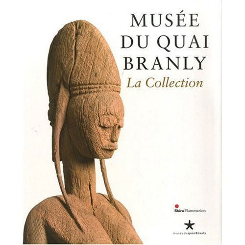 Beispielbild fr Muse Du Quai Branly, La Collection zum Verkauf von RECYCLIVRE