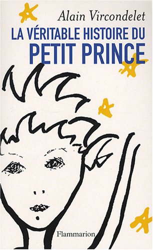 Stock image for La V ritable Histoire du Petit Prince (Biographies, m moires) (French Edition) for sale by HPB-Red