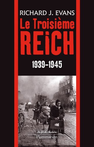 Le TroisiÃ¨me Reich 1939-1945: 1939-1945 (3) (9782081209558) by Evans, Richard J.