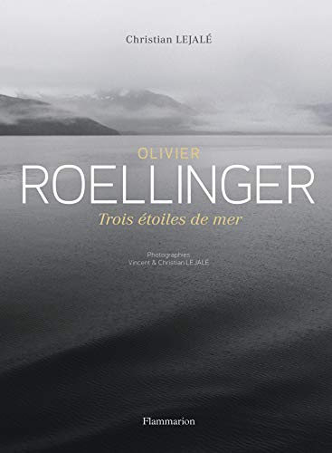 Trois Etoiles De Mer Cuisine Et Gastronomie Abebooks Roellinger Olivier Lejale Christian