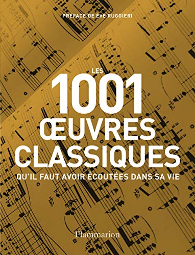 Stock image for Les 1001 oeuvres classiques : Qu'il faut avoir coutes dans sa vie for sale by medimops