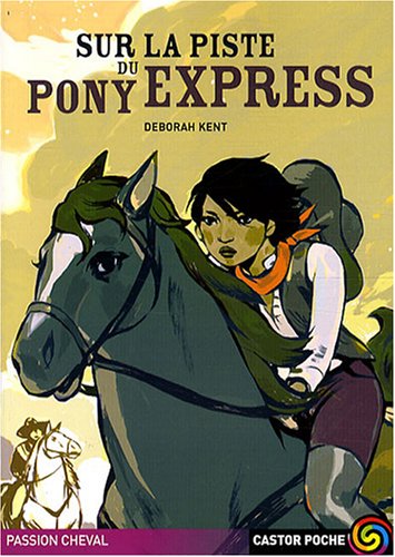 Beispielbild fr Sur la piste du Pony-Express zum Verkauf von Ammareal