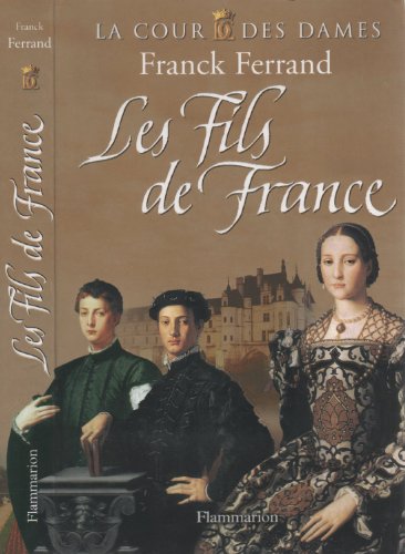 Beispielbild fr La Cour des Dames, Tome 2 : Les Fils de France zum Verkauf von medimops