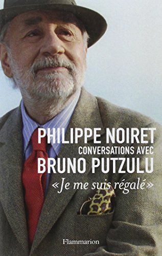 Stock image for Philippe Noiret, conversations avec Bruno Putzulu : "Je me suis rgal". for sale by Ammareal