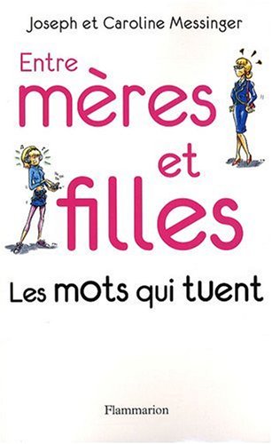 Beispielbild fr Entre mres et filles : Les mots qui tuent zum Verkauf von medimops