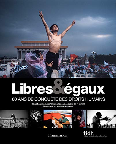 9782081213524: Libres & gaux: 60 ans de conqute des droits humains