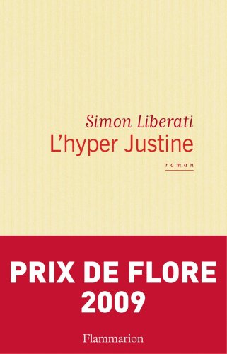 Stock image for L'hyper Justine - Prix de Flore 2009 for sale by Ammareal