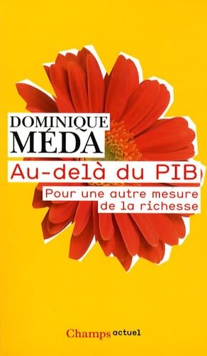 9782081216518: Au Dela Du Pib, Pour Une Autre Mesure De LA Richesse