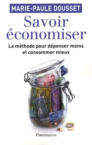 Stock image for Savoir Economiser, la mthode pour dpenser moins et consommer mieux for sale by Ammareal