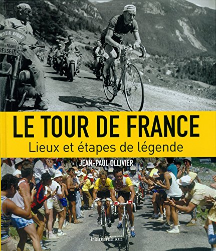 Beispielbild fr Le Tour de France: Lieux et tapes de lgende zum Verkauf von Ammareal