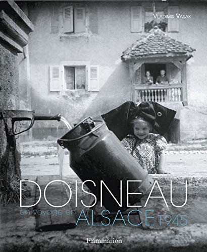 Beispielbild fr Robert Doisneau. Un voyage en Alsace 1945. zum Verkauf von Antiquariat Willi Braunert
