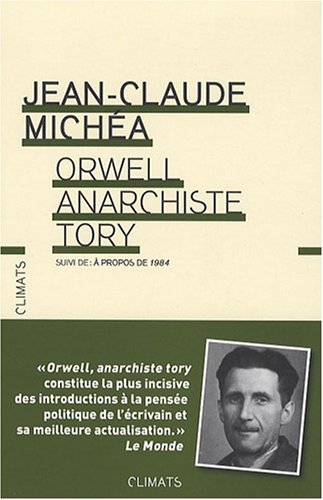 Beispielbild fr Orwell, Anarchiste Tory. A Propos De 1984 zum Verkauf von RECYCLIVRE