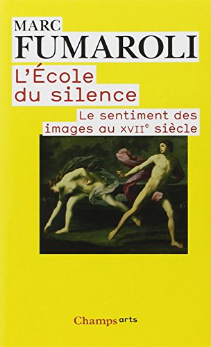 Beispielbild fr L'Ecole du silence : Le sentiment des images au XVIIe sicle zum Verkauf von medimops