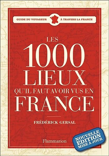 Beispielbild fr Les 1000 lieux qu'il faut avoir vus en France zum Verkauf von Ammareal