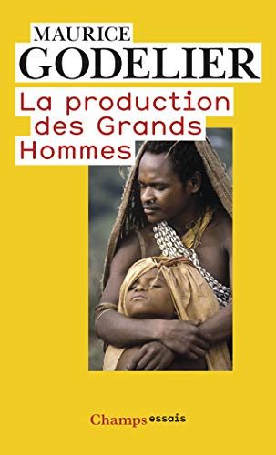 Beispielbild fr La production des grands hommes : Pouvoir et domination masculine chez les Baruya de Nouvelle-Guine zum Verkauf von medimops