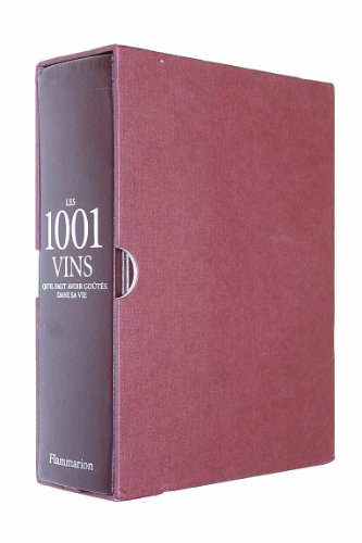 Les 1 001 vins qu'il faut avoir goÃ»tÃ©s dans sa vie (9782081219014) by Collectif