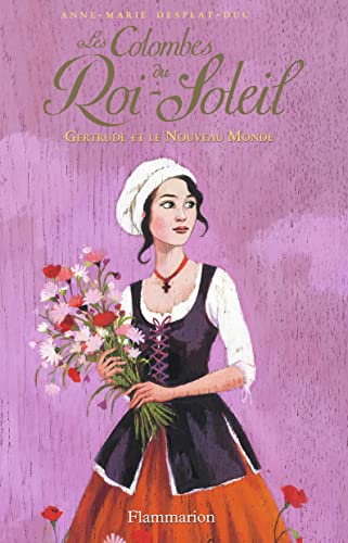 Beispielbild fr Les Colombes du Roi-Soleil, Tome 8 : Gertrude et le Nouveau Monde zum Verkauf von medimops