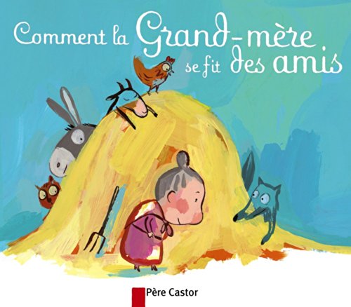 Stock image for Comment la Grand-mre se fit des amis for sale by Ammareal