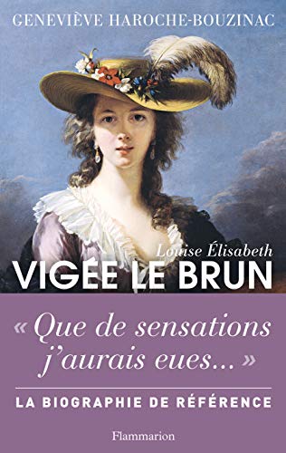 Louise Elisabeth Vigée Le Brun : Histoire d'un regard - Haroche-Bouzinac, Geneviève