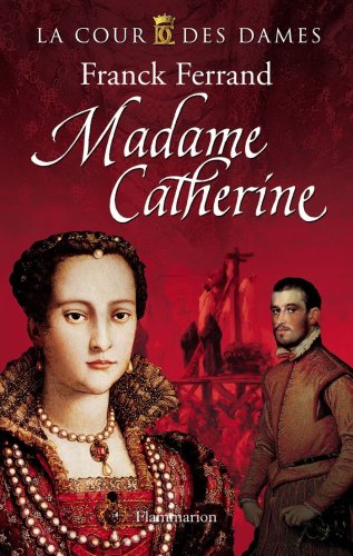 Beispielbild fr La Cour des Dames, Tome 3 : Madame Catherine zum Verkauf von medimops