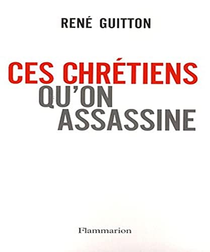 9782081221697: Ces chrtiens qu'on assassine