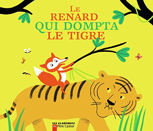 Beispielbild fr Le renard qui dompta le tigre zum Verkauf von medimops